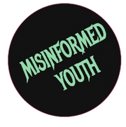 Misinformed Youth 